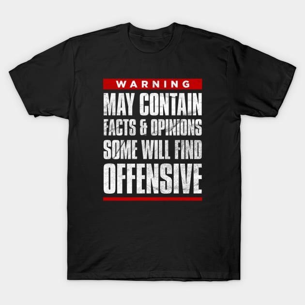 May contain opinions some find offensive funny T-Shirt by NineBlack